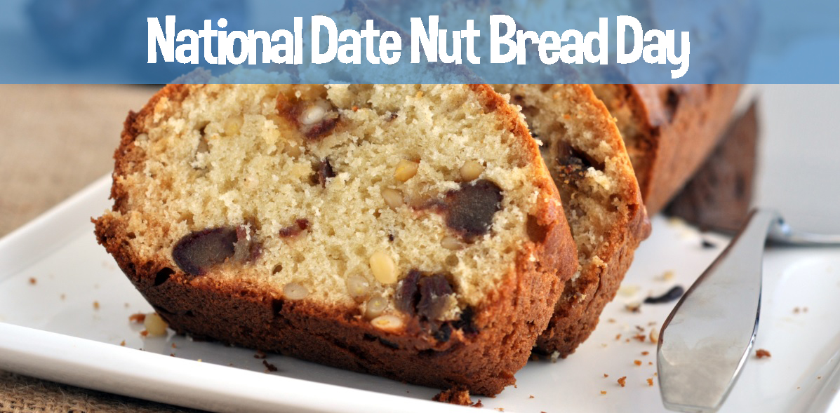 National Date Nut Bread Day